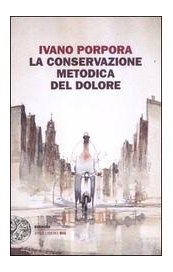 La conservazione metodica del dolore
