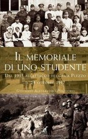 Il memoriale di uno studente. Dal 1915 all'attacco dei gas a Plezzo il 24 ottobre 1917