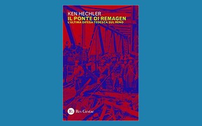 Il ponte di Remagen. L'ultima difesa tedesca sul Reno