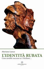 L'identità rubata. Cosa sarebbe successo se i Siciliani…