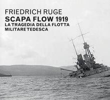 Scapa Flow 1919. La tragedia della flotta militare tedesca