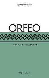Orfeo. La nascita della poesia