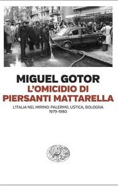 L'omicidio di Piersanti Mattarella. L'Italia nel mirino: Palermo, Ustica, Bologna (1979-1980)