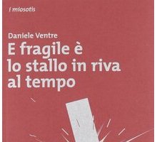 E fragile è lo stallo in riva al tempo