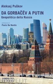 Da Gorbačëv a Putin. Geopolitica della Russia