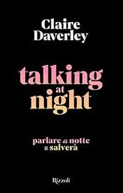 Talking at night. Parlare di notte ti salverà