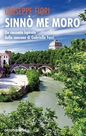 Sinnò me moro. Un racconto ispirato alla canzone di Gabriella Ferri