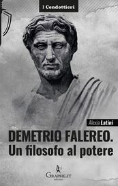 Demetrio Falereo. Un filosofo al potere