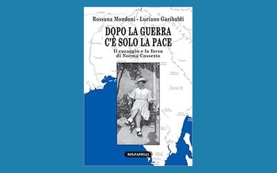 Dopo la guerra c'è solo la pace. Il coraggio e la forza di Norma Cossetto