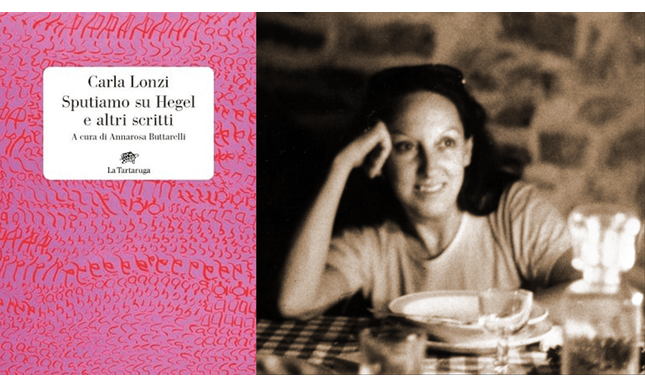 Chi era Carla Lonzi, l'autrice di “Sputiamo su Hegel”