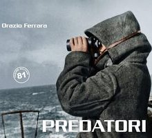 Predatori d'acciaio. I sommergibili più letali della Seconda Guerra Mondiale
