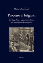 Processo ai briganti. La «legge Pica» e la giustizia militare nel Mezzogiorno postunitario