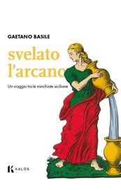 Svelato l'arcano. Un viaggio tra le minchiate siciliane