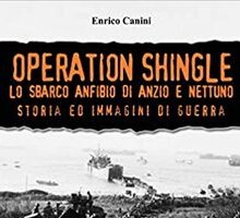 Operation Shingle. Lo sbarco anfibio di Anzio e Nettuno