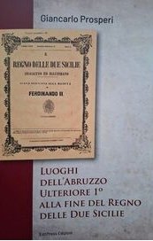 Luoghi dell'Abruzzo Ulteriore 1. Alla fine del Regno delle Due Sicilie