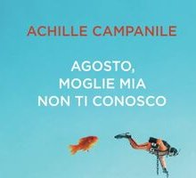 Agosto, moglie mia non ti conosco