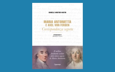 Maria Antonietta e Axel von Fersen. Corrispondenza segreta