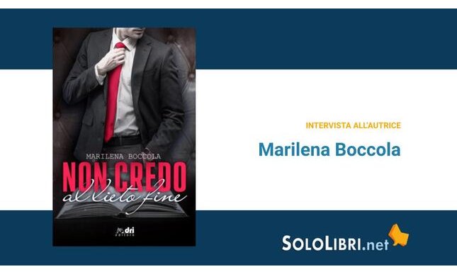 Intervista a Marilena Boccola, presto in libreria con "Non credo al lieto fine"