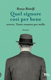 Quel signore così perbene. Ovvero, Tanto rumore per nulla