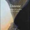 Distanze. Il viaggio del perdono verso il padre