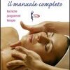 Massaggio. Il manuale completo