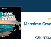 Intervista a Massimo Granchi, autore del romanzo Il principe delle Arene Candide