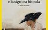 Annette e la signora bionda e altri racconti