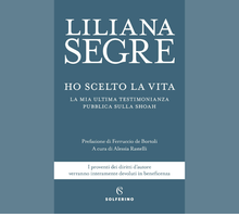 “Ho scelto la vita” di Liliana Segre: il dovere della memoria