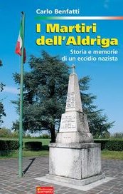 I martiri dell'Aldriga. Storia e memorie di un eccidio nazista