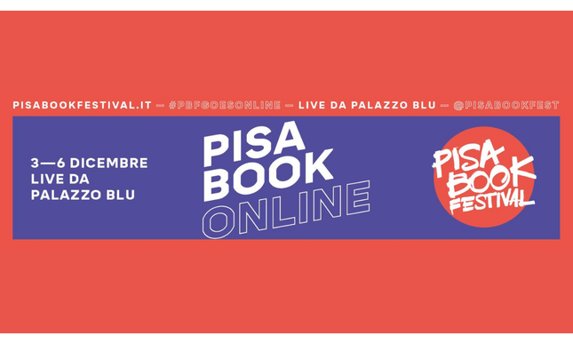 Pisa Book Festival 2020: online dal 3 al 6 dicembre. Ospiti e programma