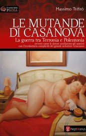 Le mutande di Casanova. La guerra tra Terronia e Polentonia