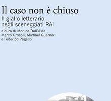 Il caso non è chiuso. Il giallo letterario negli sceneggiati RAI