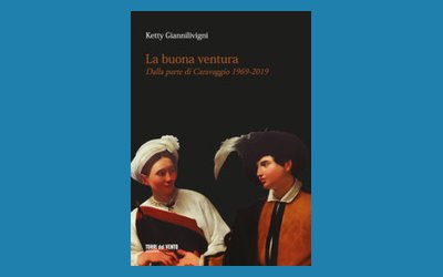 La buona ventura. Dalla parte di Caravaggio (1969-2019)