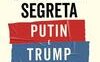 La guerra segreta. Putin e Trump contro l'Europa