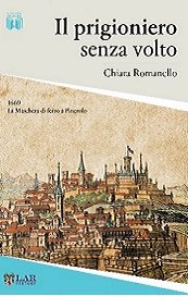 Il prigioniero senza volto. 1669. La maschera di ferro a Pinerolo