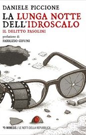 La lunga notte dell'idroscalo. Il delitto Pasolini
