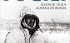 I lunghi fucili. Ricordi della guerra di Russia