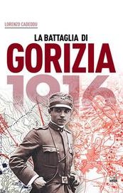 1916 La battaglia di Gorizia