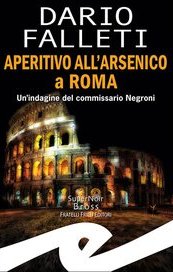 Aperitivo all'arsenico a Roma. Un'indagine del commissario Negroni