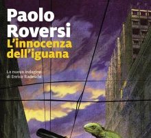 L'innocenza dell'iguana. La nuova indagine di Enrico Radeschi