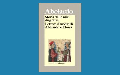 Storia delle mie disgrazie. Lettere d'amore di Abelardo ed Eloisa