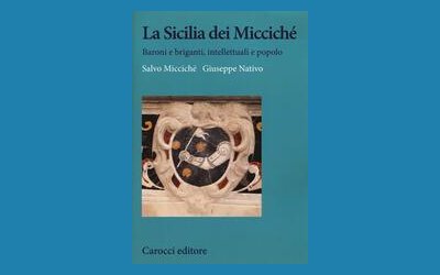 La Sicilia dei Micciché. Baroni e briganti, intellettuali e popolo