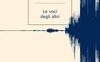 Le voci degli altri