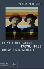 La vita dell'altro. Svevo, Joyce: un'amicizia geniale