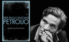 “Petrolio”: perché l'ultimo libro di Pier Paolo Pasolini è visionario