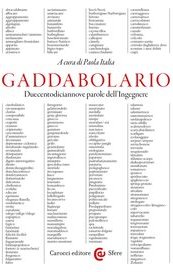 Gaddabolario. Duecentodiciannove parole dell'ingegnere