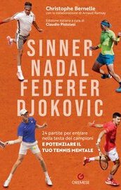 Sinner, Nadal, Federer, Djokovic. 24 partite per entrare nella testa dei campioni