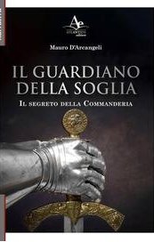 Il Guardiano della soglia. Il segreto della Commanderia