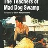 The Teachers of Mad Dog Swamp