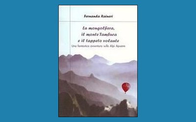 La mongolfiera, il monte Tambura e il tappeto volante